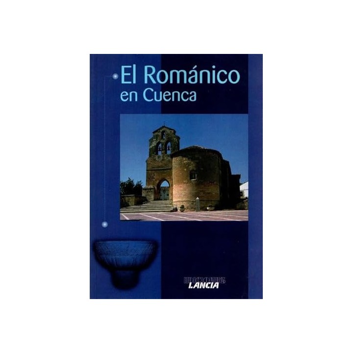 El románico en Cuenca - Tomás Nieto Taberné/ Esther Alegre Carvajal.